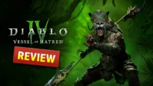 Diablo 4 Vessel of Hatred Review: Lohnt sich der Kauf?